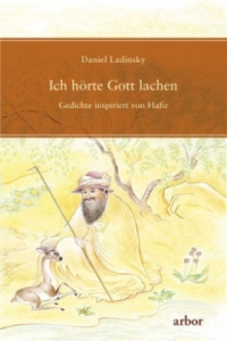 Book Ich hörte Gott lachen Daniel Ladinsky