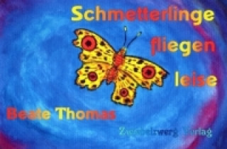 Kniha Schmetterlinge fliegen leise Beate Thomas