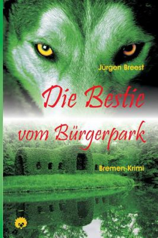 Kniha Bestie vom Burgerpark Jürgen Breest