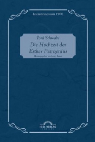 Kniha Die Hochzeit der Esther Franzenius Toni Schwabe