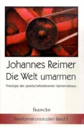 Könyv Die Welt umarmen Johannes Reimer