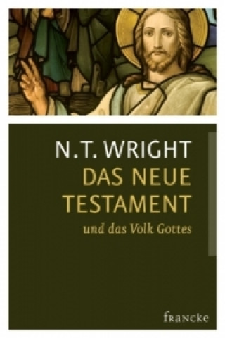 Könyv Das Neue Testament und das Volk Gottes, Ursprünge des Christentums und die Frage nach Gott. Bd.1 Nicholas Th. Wright