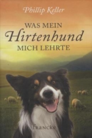 Kniha Was mein Hirtenhund mich lehrte W. Phillip Keller