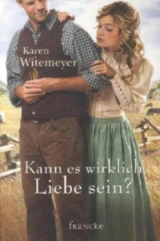 Könyv Kann es wirklich Liebe sein? Karen Witemeyer