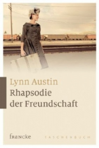 Könyv Rhapsodie der Freundschaft Lynn Austin