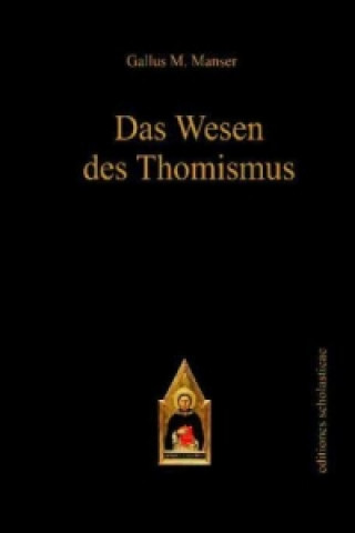 Könyv Das Wesen des Thomismus Gallus M. Manser