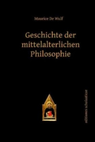 Carte Geschichte der mittelalterlichen Philosophie Maurice De Wulf
