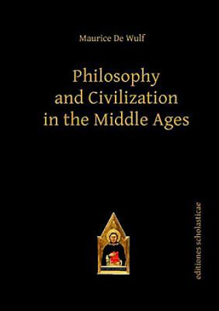 Carte Philosophy and Civilization in the Middle Ages Maurice De Wulf