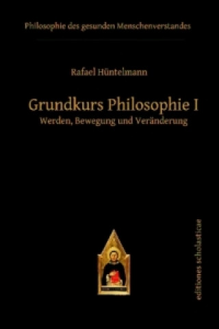 Kniha Grundkurs Philosophie I. Bd.1 Rafael Hüntelmann