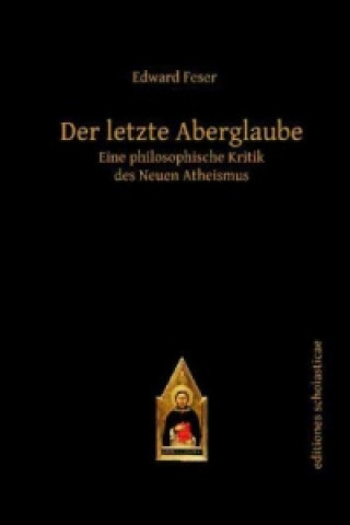 Kniha Der letzte Aberglaube Edward Feser