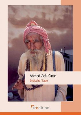 Könyv Indische Tage Cinar Ahmed Acki