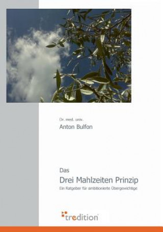 Книга Das Drei Mahlzeiten Prinzip Anton Bulfon
