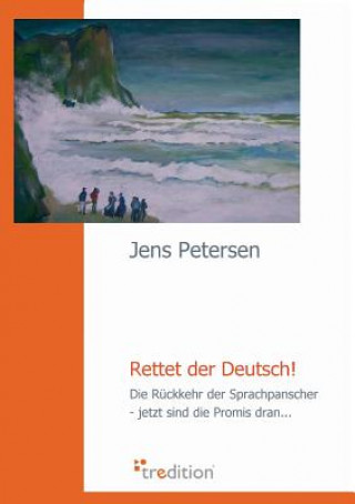 Könyv Rettet Der Deutsch! Jens Petersen