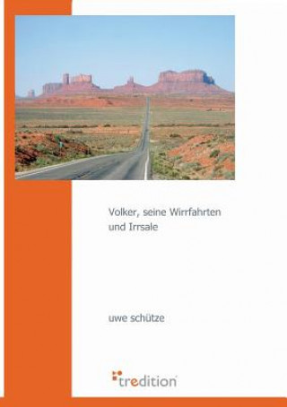 Книга Volker, Seine Wirrfahrten Und Irrsale Uwe Schutze