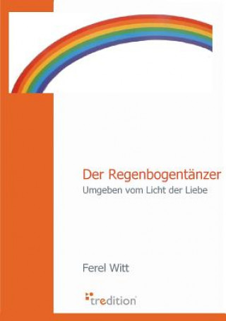 Kniha Der Regenbogentanzer Ferel Witt