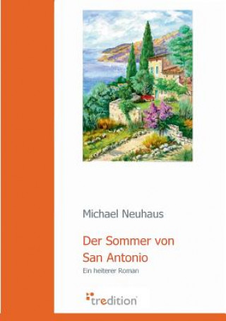 Kniha Der Sommer Von San Antonio Michael Neuhaus