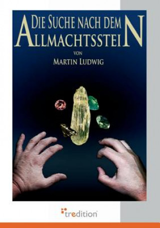 Könyv Suche Nach Dem Allmachtsstein Martin Ludwig