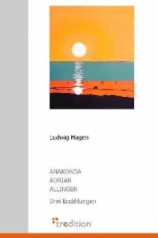 Kniha Anakonda - Adrian- Allinger. Adrian. Allinger Ludwig Hagen
