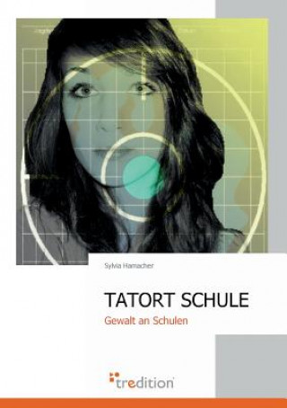 Kniha Tatort Schule Sylvia Hamacher