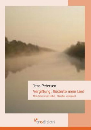 Kniha Vergiftung, Flusterte Mein Lied Jens Petersen