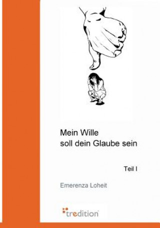 Knjiga Mein Wille Soll Dein Glaube Sein Emerenza Loheit