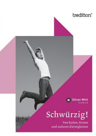 Könyv Schwurzig! Oliver Witt