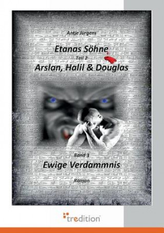 Книга Etanas Sohne - Band 3 - Ewige Verdammnis Antje Jürgens