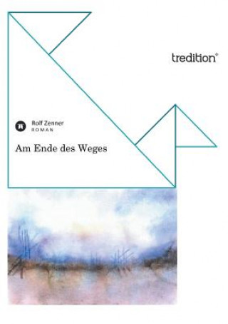 Kniha Am Ende Des Weges Rolf Zenner