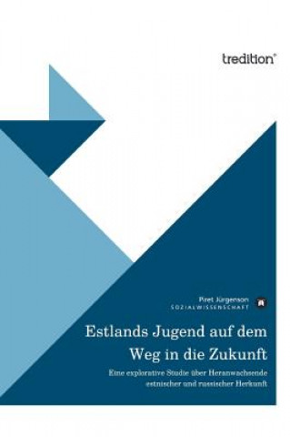 Книга Estlands Jugend Auf Dem Weg in Die Zukunft Piret Jürgenson