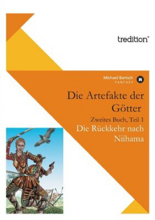Carte Die Artefakte Der Gotter, Zweites Buch, Teil 1 Michael Bartsch