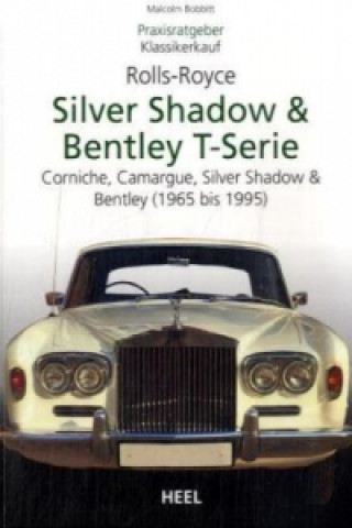 Könyv Rolls-Royce Silver Shadow & Bentley T-Series Malcolm Bobbitt