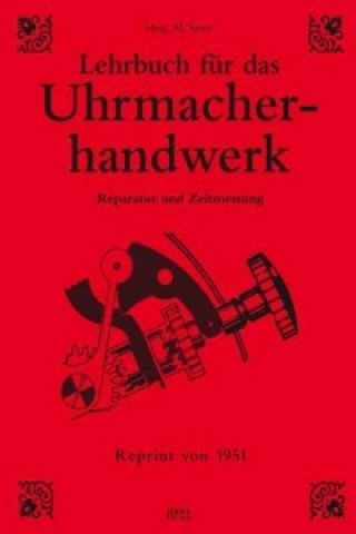Könyv Lehrbuch für das Uhrmacherhandwerk, Reparatur und Zeitmessung Michael Stern