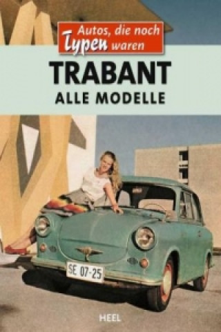 Könyv Trabant - Alle Modelle Matthias Röcke
