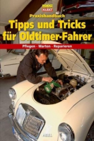 Kniha Praxishandbuch Tipps und Tricks für Oldtimer-Fahrer 