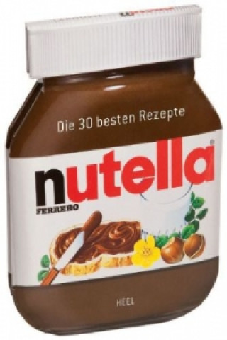 Книга Nutella - Rezeptbuch / Kochbuch Carolin Wiedemeyer