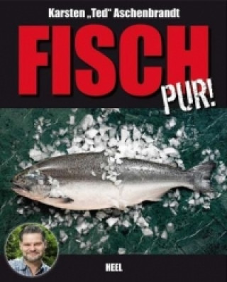 Kniha Fisch pur! Karsten T. Aschenbrandt