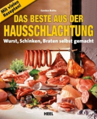 Kniha Die Hausschlachtung: Wurst, Schinken, Braten, Sülze Carsten Bothe