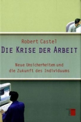 Carte Die Krise der Arbeit Robert Castel
