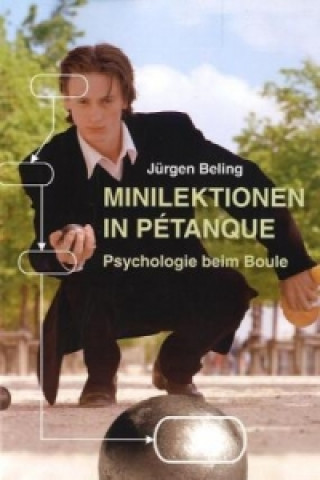 Kniha Minilektionen in Pétanque Jürgen Beling