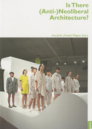 Buch Is There (Anti-)Neoliberal Architecture? Ana Jeinic