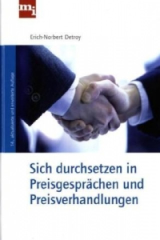 Knjiga Sich durchsetzen in Preisgesprächen und Preisverhandlungen Erich-Norbert Detroy