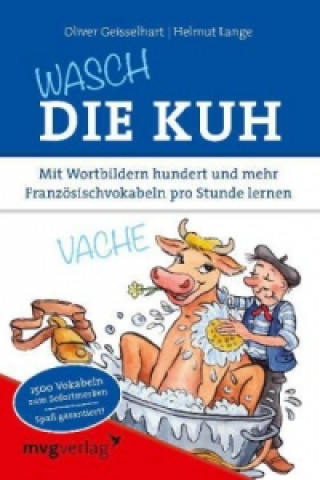 Kniha Wasch die Kuh Oliver Geisselhart