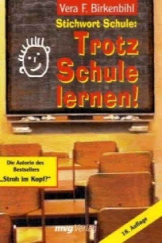 Könyv Stichwort Schule, Trotz Schule lernen! Vera F. Birkenbihl