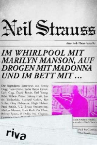 Könyv Im Whirlpool mit Marilyn Manson, auf Drogen mit Madonna und im Bett mit ... Neil Strauss
