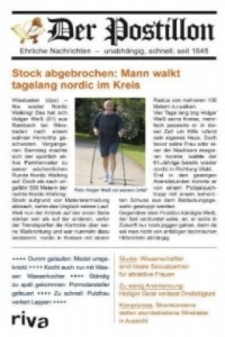 Könyv Der Postillon - Stock abgebrochen: Mann walkt tagelang nordic im Kreis Stefan Sichermann