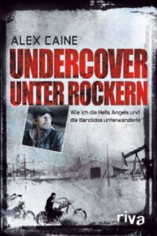 Kniha Undercover unter Rockern Alex Caine
