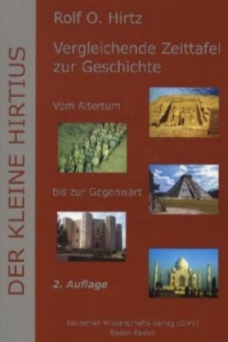 Kniha Der kleine Hirtius. Vergleichende Zeittafel zur Geschichte. Vom Altertum bis zur Gegenwart Rolf O. Hirtz