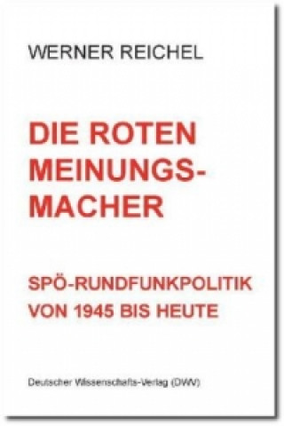 Kniha Die roten Meinungsmacher Werner Reichel
