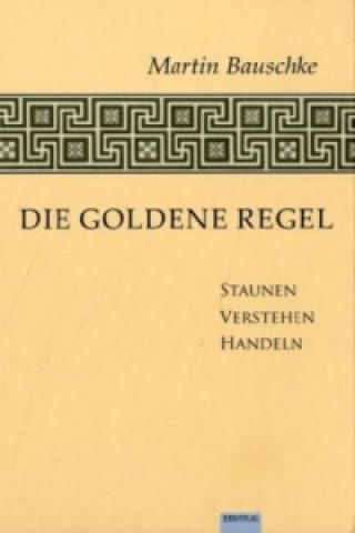 Книга Die Goldene Regel Martin Bauschke