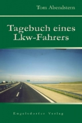 Knjiga Tagebuch eines Lkw-Fahrers Tom Abendstern